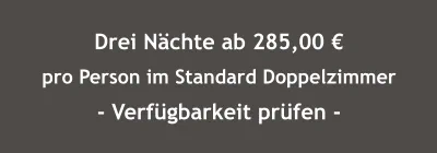 Überprüfen Sie online die Verfügbarkeit des Angebotes Drei Nächte ab 285,00 € pro Person im Standard Doppelzimmer - Verfügbarkeit prüfen -