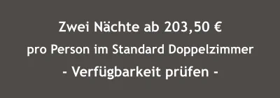 Überprüfen Sie online die Verfügbarkeit des Angebotes Zwei Nächte ab 203,50 € pro Person im Standard Doppelzimmer - Verfügbarkeit prüfen -